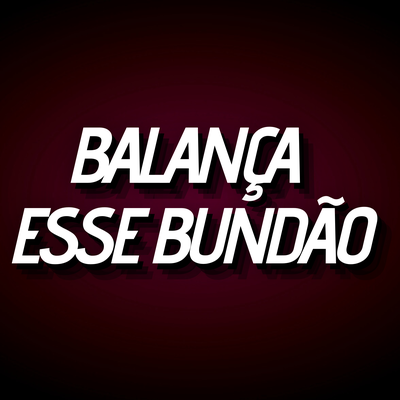 Balança Esse Bundão By DJ Oliver Mendes's cover
