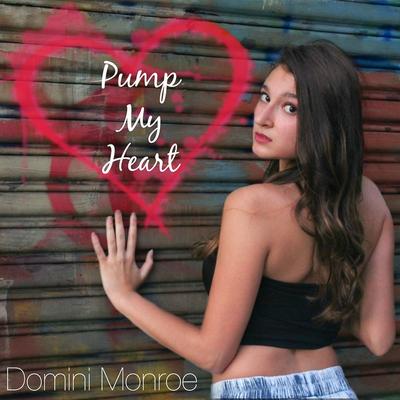 Pump My Heart By Domini Monroe's cover