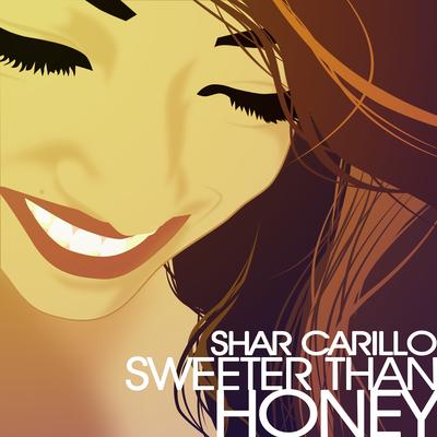 Sweeter Than Honey By Shar Carillo's cover