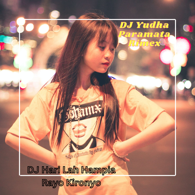 DJ Hari Lah Hampia Rayo Kironyo's cover