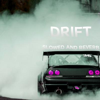 Drift (Slowed and Reverb)'s cover