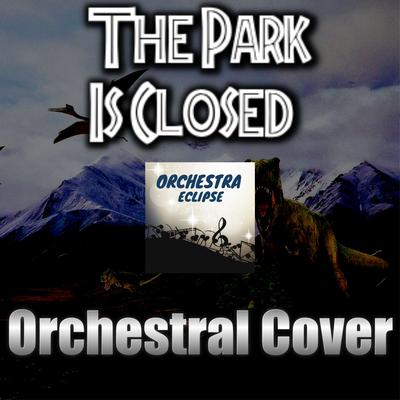 The Park Is Closed  (Orchestral Cover)'s cover