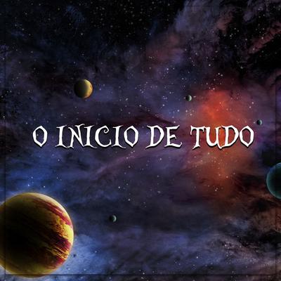O Início de Tudo By Henrique Mendonça's cover