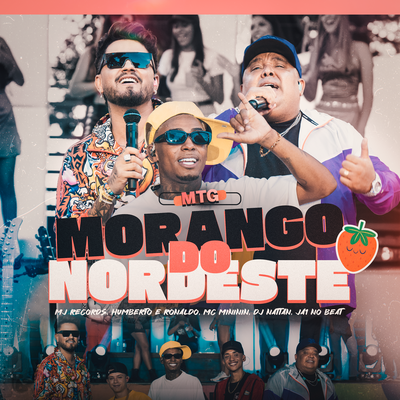 Mtg Morango do Nordeste By Mj Records, Humberto & Ronaldo, mc mininin, Dj Nattan, Ja1 No Beat's cover