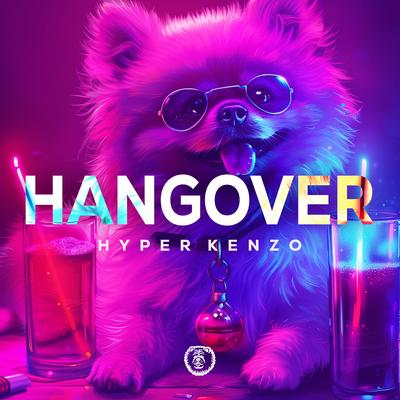 Hangover (Techno Version) By Hyper Kenzo, Way 2 Fast's cover