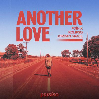 Another Love By Rolipso, Foínix, Jordan Grace's cover