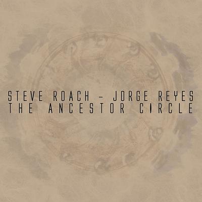 Procession of Ancestors By Steve Roach, Jorge Reyes's cover