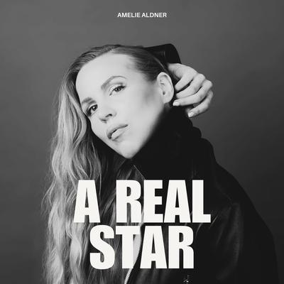 A Real Star By Amelie Aldner's cover