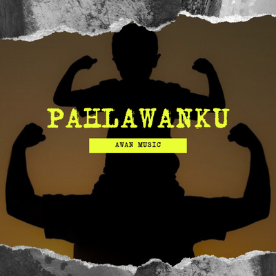 Pahlawanku's cover