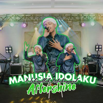 Manusia Idolaku Nabiyullah Muhammad By Dangdut Everywhere, Aftershine's cover