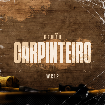 Carpinteiro By Gemão, WC12's cover