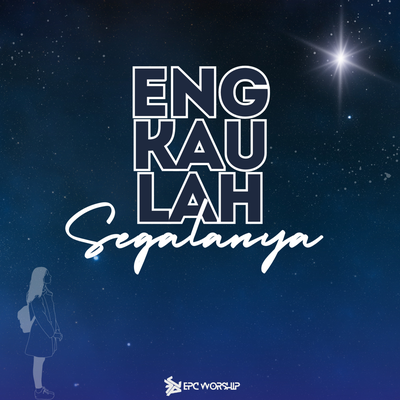 Engkaulah Segalanya's cover