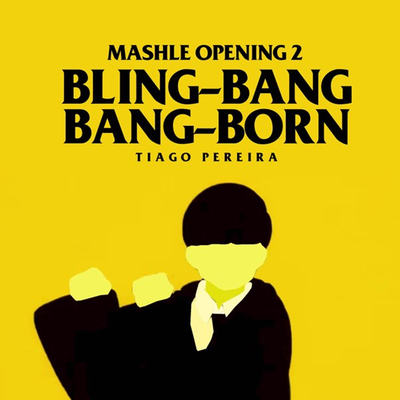 Bling-Bang-Bang-Born (Mashle: Opening 2)'s cover
