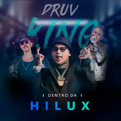 Dentro da Hilux (REMIX) By Druv KinG, Luan Pereira, Mc Daniel, MC Ryan Sp's cover