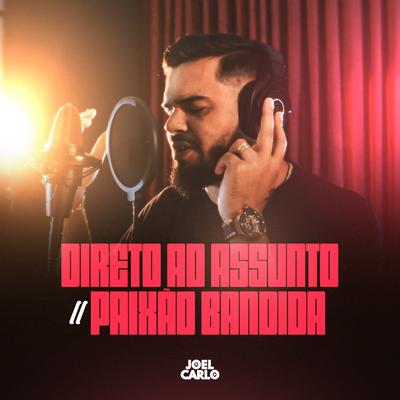 Direto Ao Assunto / Paixão Bandida's cover