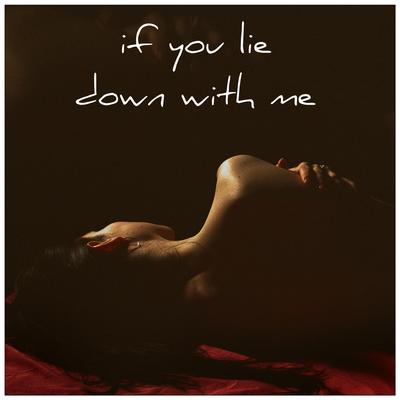 If You Lie Down With Me's cover