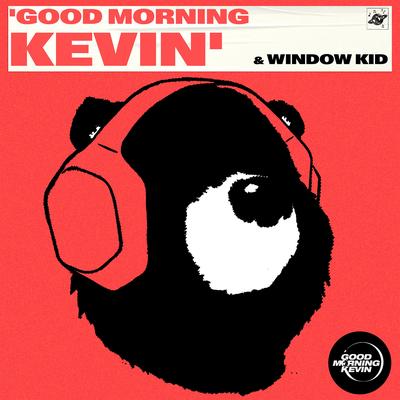 Good Morning Kevin By Good Morning Kevin, Window Kid's cover