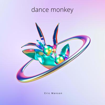 dance monkey (tekkno, sped up) By Eric Manson's cover