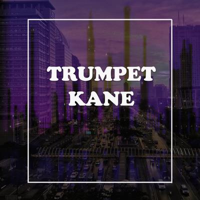 Trumpet Kane's cover