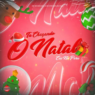 Ta Chegando o Natal – Cai no Peru By DJ M4, MC DR Baixada, MC Staylon's cover