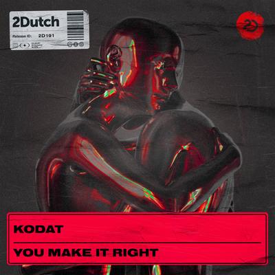 You Make It Right By Kodat's cover