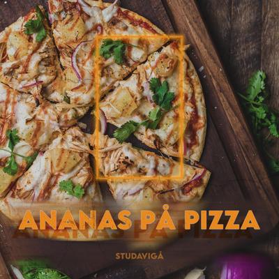 Ananas På Pizza By Studavigå's cover