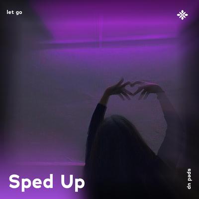 let go - sped up + reverb By pearl, iykyk, Tazzy's cover