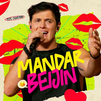 Mandar Beijin (Ao Vivo) By Pepê Figueiredo's cover