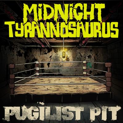 Pugilist Pit By Midnight Tyrannosaurus's cover