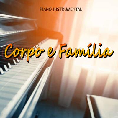 Corpo e Família - Piano Instrumental (Cover)'s cover