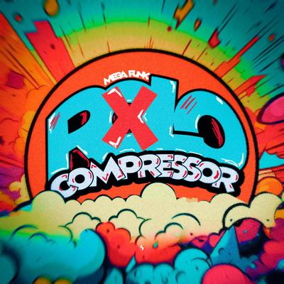 Mega Funk Rolo Compressor (feat. Mc Magrinho) (feat. Mc Magrinho) By Sanchezz DJ, DJ Ryder, Mc Gw, Mc Magrinho's cover