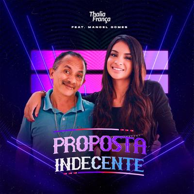 Proposta Indecente By Thalia França, Manoel Gomes's cover