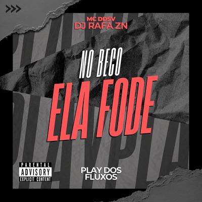 No Beco Ela Fode By DJ Rafa ZN, MC DDSV's cover