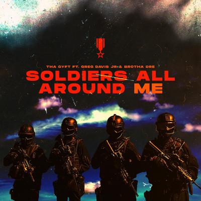 Soldiers All Around Me By Thee Gift, Greg Davis Jr, Brotha Dre's cover