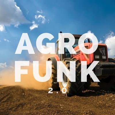 Agro Funk 2.0 By DJ DF KIT's cover