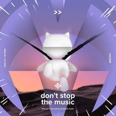 don't stop the music - sped up + reverb By sped up + reverb tazzy, sped up songs, Tazzy's cover