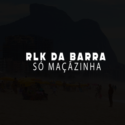 Rlk da Barra Só Maçãzinha's cover