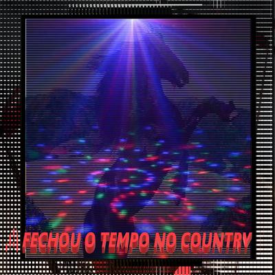 Fechou o Tempo no Country..'s cover