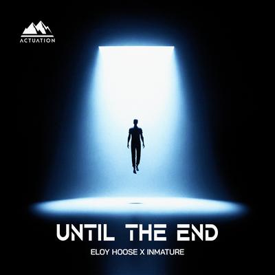 Until The End By Eloy Hoose, Inmature's cover