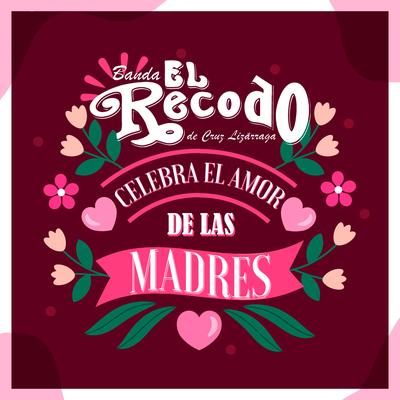 Banda el Recodo Celebra el Amor de las Madres's cover