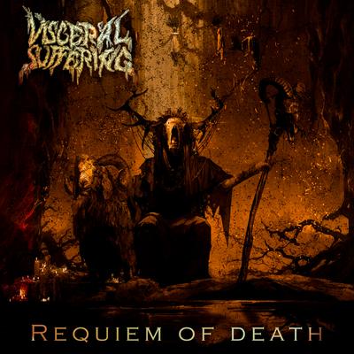 Requiem of Death By Visceral Suffering's cover