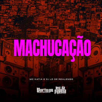 Machucação By MC Katia, Dj LD de Realengo's cover