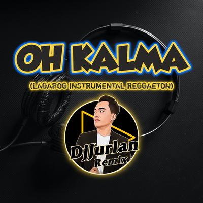 Oh Kalma (Lagabog Instrumental Reggaeton)'s cover