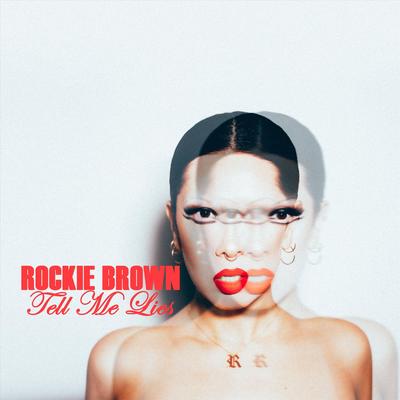 Tell Me Lies By Rockie Brown's cover
