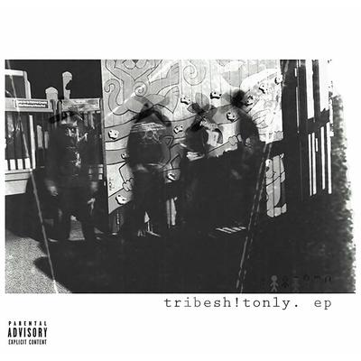 Tribeshitonly. EP's cover