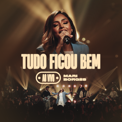 Tudo Ficou Bem (Ao Vivo) By Mari Borges's cover
