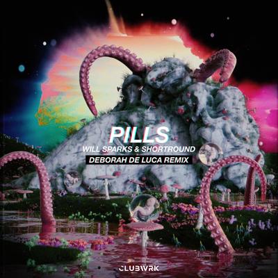 Pills (Deborah de Luca Remix) By Will Sparks, ShortRound, Deborah de Luca's cover