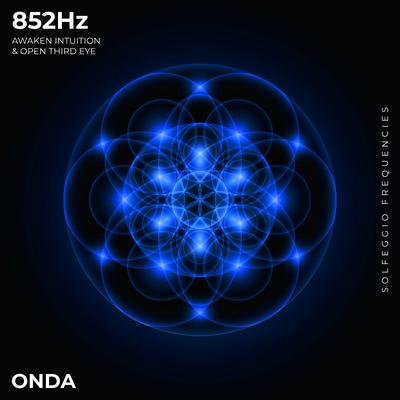 852 Hz Pineal Gland Activation By Onda's cover