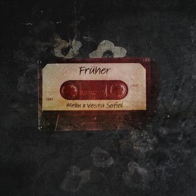 Früher (feat. MELIN) By Vesta Sofiel, MELIN's cover