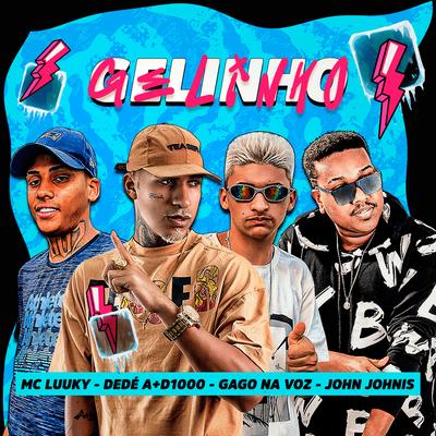 Gelinho (Remix) By Dedé A+D1000, Gago Na Voz, MC LUUKY's cover